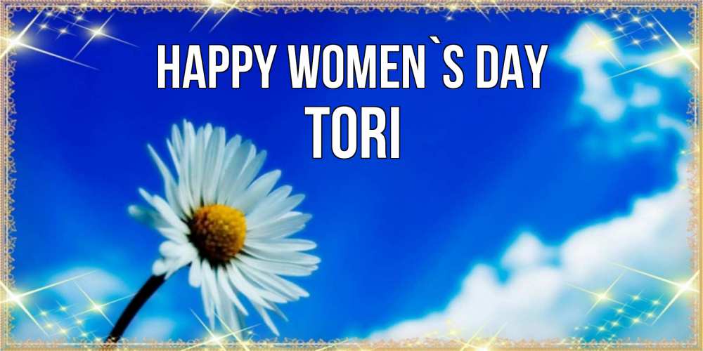 Greetings card с именем, Tori happy women`s day красивая открытка в синих тонах Greetings with text for free download 